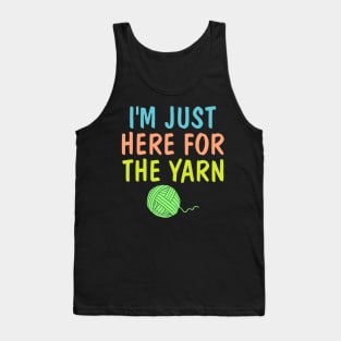 I'm Just Here for The Yarn Funny Knitting Design Tank Top